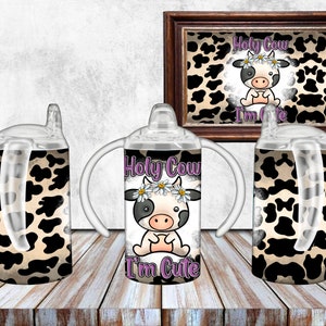 Holy Cow I&#39;m Cute Sippy Cup Sublimation Design, 12oz sublimation, 12oz sippy cup, Cow Sippy Cup Design - PNG Digital Download, Cow Kids Cup
