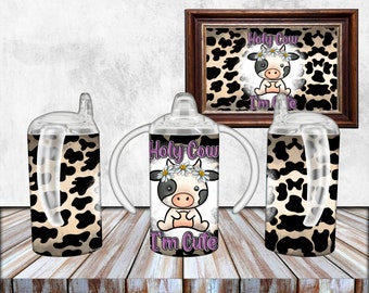Holy Cow I&#39;m Cute Sippy Cup Sublimation Design, 12oz sublimation, 12oz sippy cup, Cow Sippy Cup Design - PNG Digital Download, Cow Kids Cup