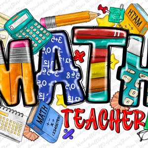 Math Teacher png sublimation design download, Teacher Life, Teacher&#39;s Day, Teacher love png, back to school png, sublimate designs download