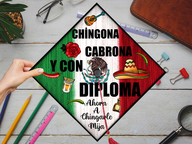 Mexican Senior Graduation Cap Png,Graduation Hat Png,Mexico Flag Senior Png,Diy Vinyl Graduation Cap ,Chingona Cabrona y Con diploma,Diploma image 2