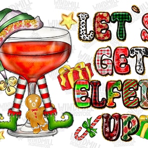 May include: A festive Christmas-themed design featuring a martini glass with red liquid, wearing a green elf hat and red and white striped stockings. The glass is holding a gingerbread man. The text "Let's Get Elfed Up" is written in colorful, glittery letters.