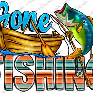 Gone fishing png sublimation design download, fishing rood, camping png, lake life png, fishing png, lake png, sublimate designs download