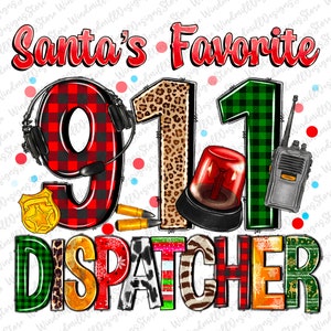 May include: Santa's Favorite 911 Dispatcher graphic design with red, green, and black plaid, leopard print, and a red and white striped pattern.