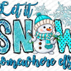 Let It Snow Somewhere Else, Let It Snow Png, Snow Png, Merry Christmas PNG, Leopard, Christmas Png, Sublimation Designs, Digital Downloads