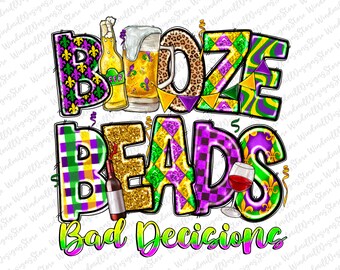 Booze Beads Bad Decisions Png, Mardi Gras Png, Sublimation Design, Louisiana Png, Funny Mardi Gras, Fleur De Lis,Digital Download, Beer png