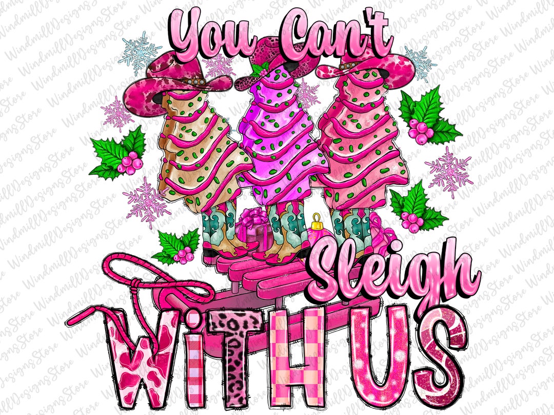 You Can't Sleigh With Us Pngout Here Looking Like A Etsy