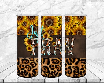Just Pray 20oz Skinny Tumbler Png Design, Just Pray Tumbler Png, Cowhide Just Pray Png, Sunflower Pray Png, Instant Download