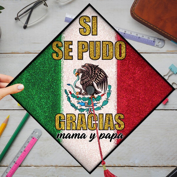 Si Se Pudo Gracias Graduation Cap Png,Graduation Hat Png,Mexico Flag Senior Png,Diy Vinyl Graduation Cap ,Mama y papa Png,Mexican Diploma,