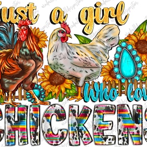 Just A Girl Who Loves Chickens Png, Sublimation Design Download, Western Animals Png, Western Chicken Png, Sublimate Designs Download