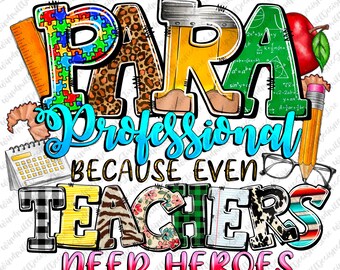 Para professionals because even teachers needs heroes png, Para professional png, school png, western para png, sublimate designs download