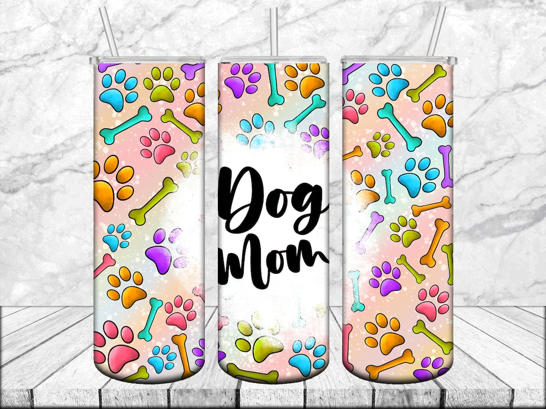 Dog Mom Tumbler Wrap 20oz Skinny Design Sublimation Dog Mom Tumbler ...