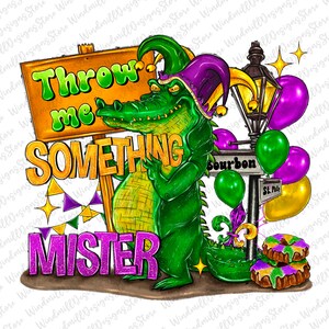 May include: A green alligator wearing a purple and gold jester hat holds a sign that says "Throw me something Mister". The alligator is surrounded by Mardi Gras decorations, including purple, gold, and green beads, balloons, and a street sign that says "Bourbon Street".