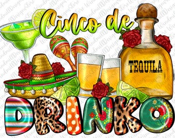 Cinco De Drinko PNG Design, Cinco De Mayo PNG, Fiesta Drinking Clipart, Taco Margarita PNG, Sublimation Graphic Download