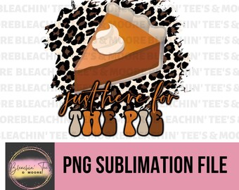 May include: A digital design featuring a slice of pumpkin pie with whipped cream on top, a leopard print background, and the text "Just there for the pie".