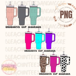 BUNDLE! Obsessive Cup Disorder, PNG, Digital Download, Stanley Cups, Dupe, Sublimation File, Cup Obsessed Girlie, Trendy