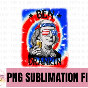 Ben Drankin&#39;, PNG, 4th Of July, Independence Day, Funny, Tshirt, Sublimation, Instant Download, Digital Download