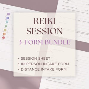 May include: A Reiki session 3-form bundle featuring a session sheet, an in-person intake form, and a distance intake form. The documents are white with dark text and include a graphic of seven coloured chakra symbols on the session sheet.