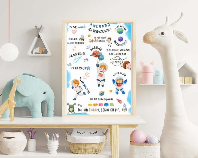 May include: A colorful poster with a space theme features a boy astronaut in a blue spacesuit. The poster includes the text "Ich mag mich", "Ich kann alles schaffen", "Ich bin klug", "Ich bin sch&ouml;n", "Ich bin mutig", "Ich verdiene Gutes", "Ich bin wichtig", "Es ist okay, wenn mich nicht jeder mag", "Ich bin stark", "Ich bin liebenswert", "Ich bin richtig, sowie ich bin".