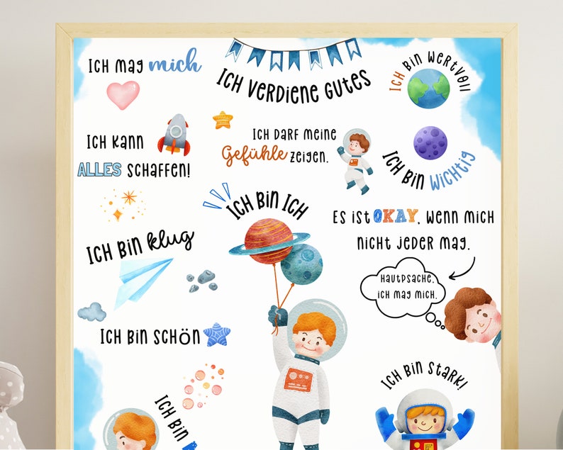 May include: A white poster with blue and orange accents features an astronaut holding balloons. The poster has several positive affirmations in German, including "Ich bin klug" (I am smart), "Ich bin sch&ouml;n" (I am beautiful), and "Ich verdiene Gutes" (I deserve good things).