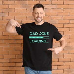 Funny Fathers Day Gift, Dad Joke Loading, Funny Dad T Shirt, Joke Dad Tee, Dad To Be Gift, Funny T Shirt For Dad, Dad Jokes, Father&#39;s Day