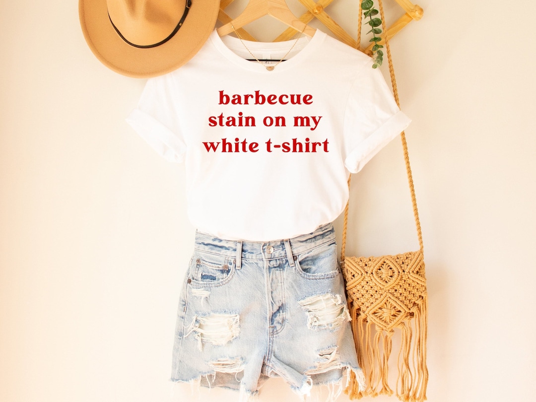 Barbecue Stain on My White T-shirt BBQ Mcgraw Song Lyrics Bella+canvas