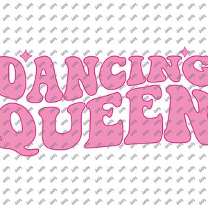 Dancing Queen, Dancing, Dance Wavy Text PNG file, perfect for decals  Sublimation, Transfers, T-Shirts, Cups and More