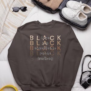 Black History Month Sweatshirt African American Sweatshirt Juneteenth Sweatshirt Black Pride Sweatshirt Black History Month Shirt