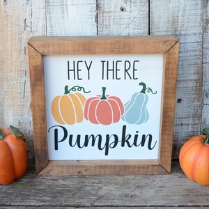 Hey There Pumpkin Sign: Farmhouse Fall Decor, Framed Wooden Sign