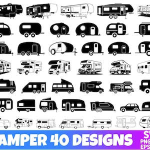 May include: A collection of 40 black and white camper and RV silhouette designs. The designs are in various shapes and sizes, including travel trailers, motorhomes, and pop-up campers.  The text "CAMPER 40 DESIGNS" is at the bottom of the image.  The text "SVG PNG-DXF EPS-PDF" is in the upper right corner of the image.