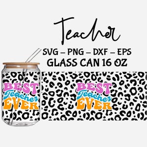 Teacher Libbey Glass SVG, Teacher Quotes, School SVG, Teacher Tumbler, Back to School, 16oz Can Glass Wrap