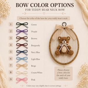 May include: A color chart for a teddy bear neck bow featuring nine numbered options: green, purple, brown, burgundy, navy blue, light blue, beige, cream white, and pink. An oval wooden embroidery hoop displays a brown teddy bear with a cream bow.