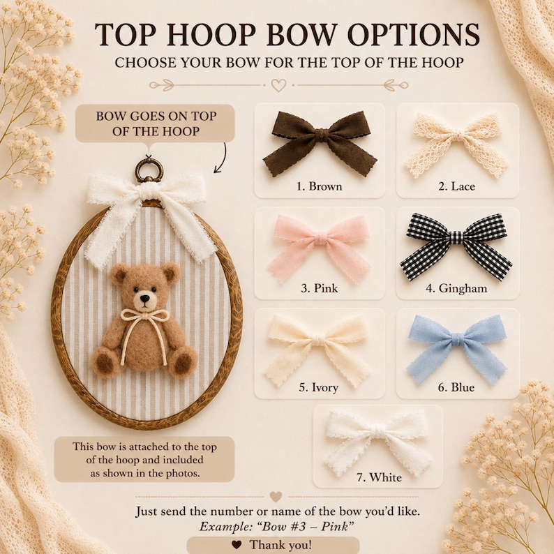 May include: An oval embroidery hoop wall hanging featuring a felt teddy bear on a beige and white striped fabric. The text reads TOP HOOP BOW OPTIONS and displays seven bow choices: brown, lace, pink, black and white gingham, ivory, blue, and white.