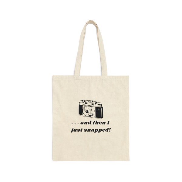 I just snapped. Camera tote. Photography lovers. Photographer Gift. Canvas Tote Bag. Photo shoot.
