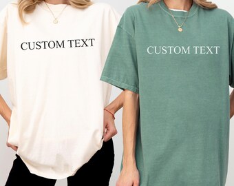 Comfort Colors Custom Text Shirt, Personalized Oversized Tee