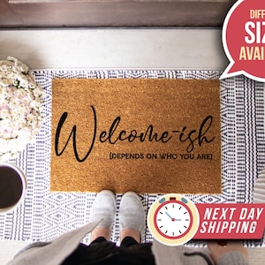 Welcomeish Depends on Who you are, Funny Doormat, Housewarming Gift, Home Decor, Funny Gift, Housewarming Closing Gift, Sassy Welcome Mat