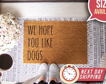 We Hope You Like Dogs Doormat, Funny Doormat, Funny Door Mat, Dog Doormat,  Funny Welcome Mat, Personalized Doormat, Dog Lover Gift