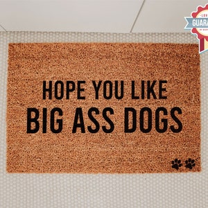 Funny Dog Doormat, "Hope You Like Big Ass Dogs", Personalized Welcome Mat