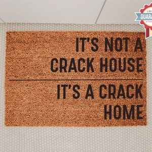 Funny Coconut Coir Doormat, "It's Not A Crack House..."