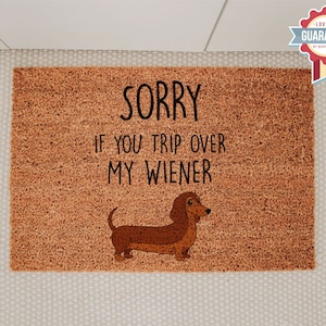 Weiner Doormat, Sorry If You Trip Over My Wiener Doormat, Funny Gift, Funny Dog Doormat, Dog Lover Gift, Dachshund Doormat, Dog Welcome Mat