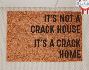 Funny Coconut Coir Doormat, "It's Not A Crack House..."