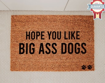 Hope You Like Big Ass Dogs Doormat, Gift for Dog Lover, Dog Decor, Funny Door Mat, Funny Welcome Mat, Personalized Doormat, Custom Doormat