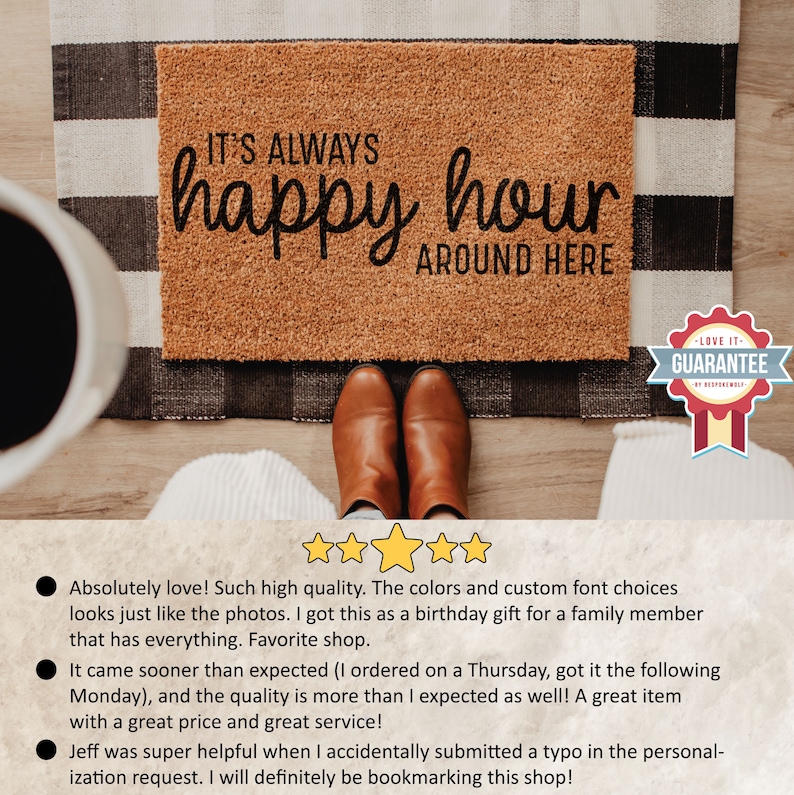 May include: A brown coir doormat with the text "IT'S ALWAYS happy hour AROUND HERE" in black lettering. The doormat has a "LOVE IT - GUARANTEE" tag in the bottom right corner.