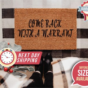 Come Back with A Warrant Doormat, New Home Gifts, Funny Doormat, Realtor Gift, Funny Welcome Mat, Farmhouse Decor, Welcome Door Mat