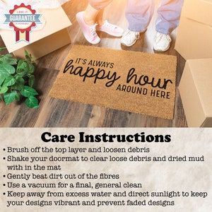May include: A brown coir doormat with the text "It's always happy hour around here" in black lettering. Care instructions are listed below the mat.