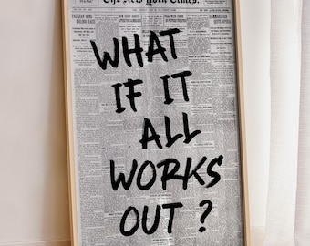 Retro New York Times Print, "What If It All Works Out?" Quote Art