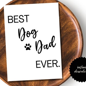 Best Dog Dad Ever | Dog Dad Father&#39;s Day Card | Dog Father&#39;s Day Card | Father&#39;s Day Dog Dad | PDF File | Instant Download | 5x7 in.