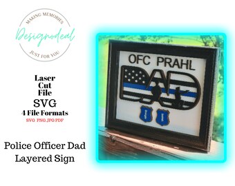 Police Officer Dad Sign Laser Files - Blue Line Policeman SVG - First Responder Glowforge Files - Gift for Dad Digital - Father's Day Gifts