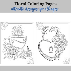 May include: Two black and white coloring pages featuring intricate floral designs. The first page depicts a teacup with a flower and leaves. The second page features a heart-shaped padlock with flowers.