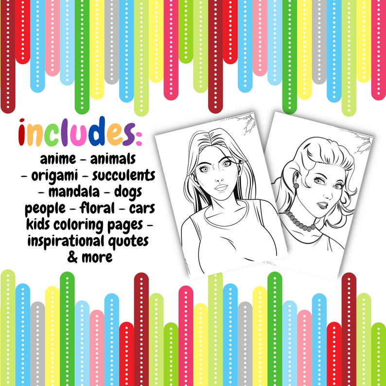 May include: Black and white coloring pages featuring a woman with long hair and a woman with short hair. The text "includes: anime - animals - origami - succulents - mandala - dogs people - floral - cars kids coloring pages - inspirational quotes & more" is visible in the image.