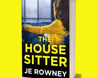 The House Sitter by JE Rowney - domestic thriller book - paperback signed by author